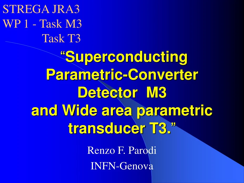 superconducting parametric converter detector m3 and wide area parametric transducer t3