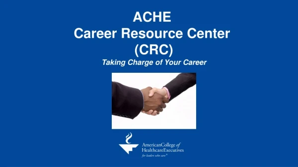 ACHE Career Resource Center (CRC)