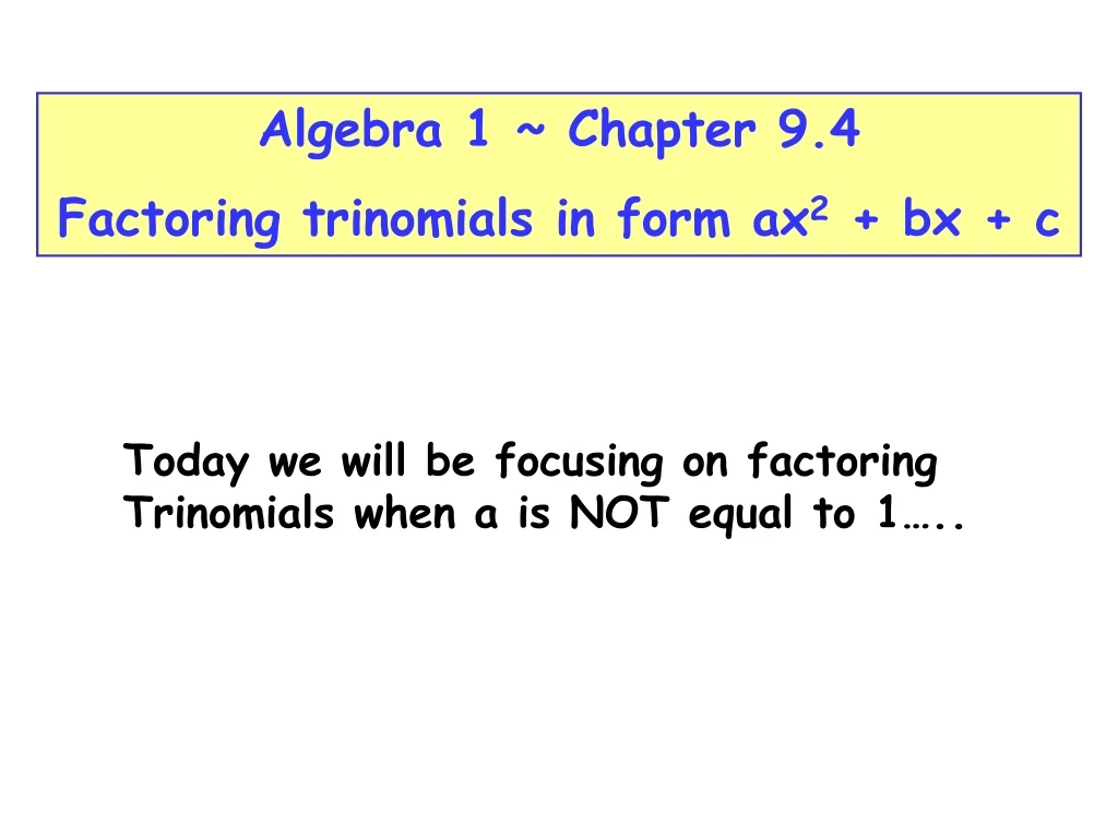 algebra 1 chapter 9 4 factoring trinomials