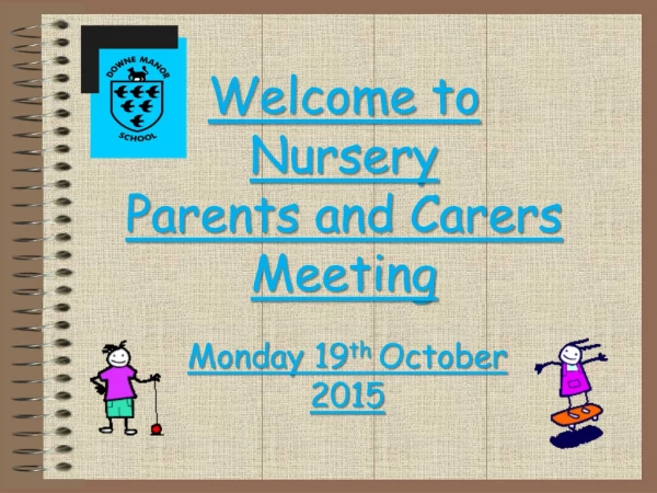 Welcome to Nursery Parents and Carers Meeting