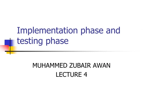 Implementation phase and testing phase