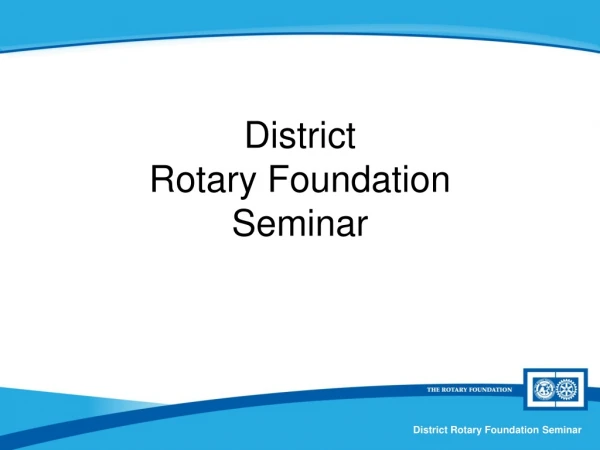 District Rotary Foundation Seminar