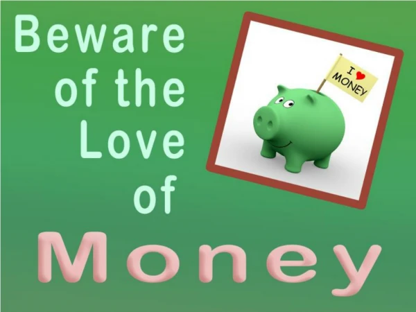 Followers of Christ Don’t Love Money