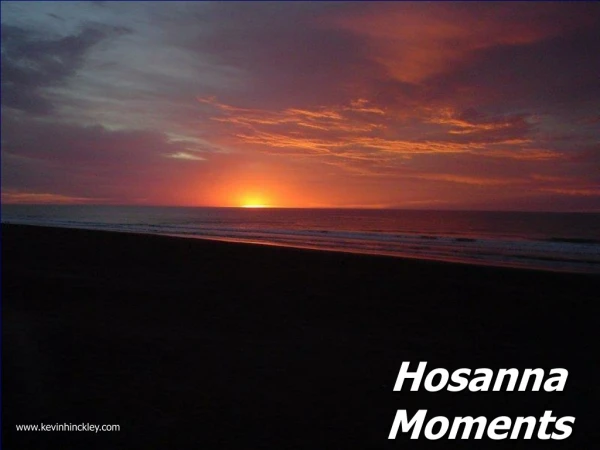 Hosanna Moments