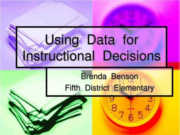 Using Data for Instructional Decisions