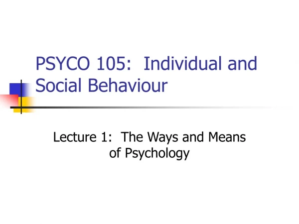 PSYCO 105: Individual and Social Behaviour