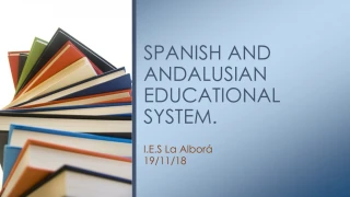 SPANISH AND ANDALUSIAN EDUCATIONAL SYSTEM.