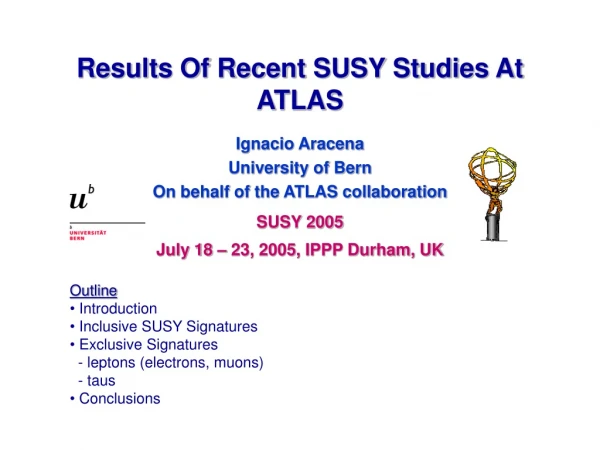 Results Of Recent SUSY Studies At ATLAS