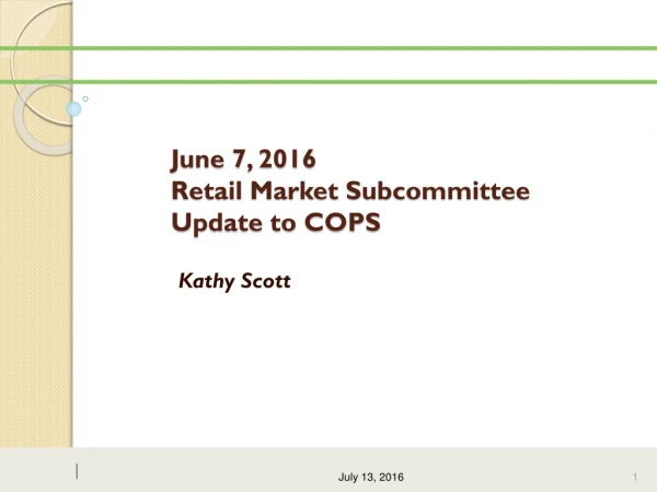 June 7, 2016 Retail Market Subcommittee Update to COPS