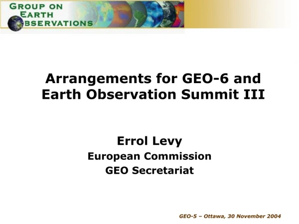 Arrangements for GEO-6 and Earth Observation Summit III