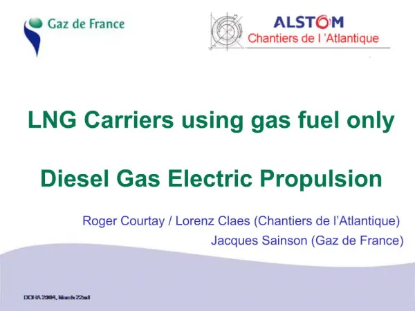 LNG Carriers using gas fuel only Diesel Gas Electric Propulsion