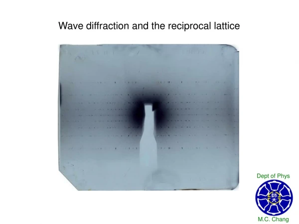 Wave diffraction and the reciprocal lattice