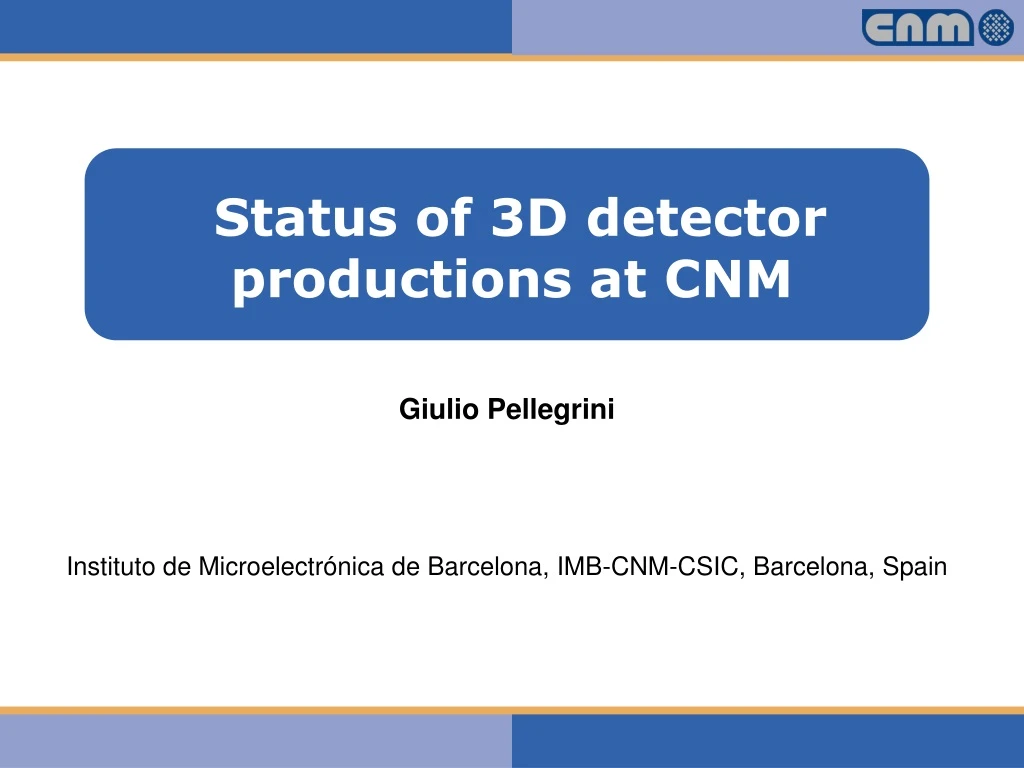 status of 3d detector productions at cnm