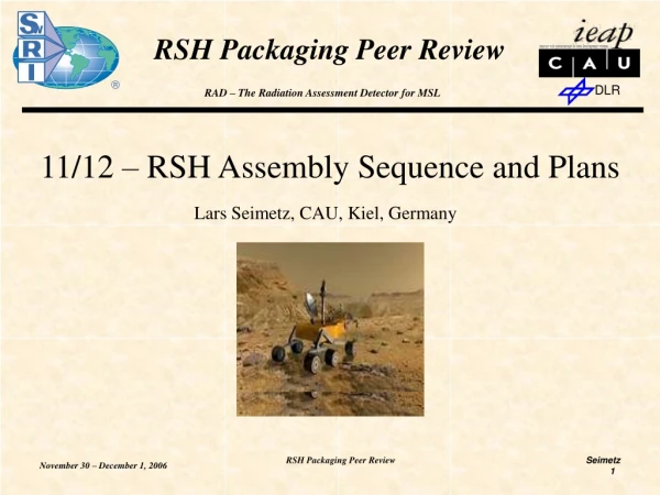 11/12 – RSH Assembly Sequence and Plans