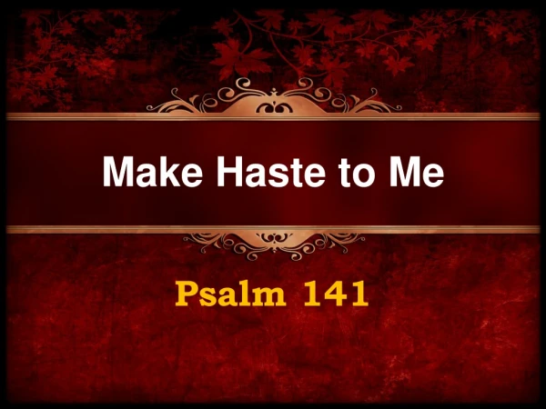 Make Haste to Me