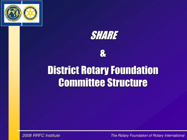 SHARE &amp; District Rotary Foundation Committee Structure