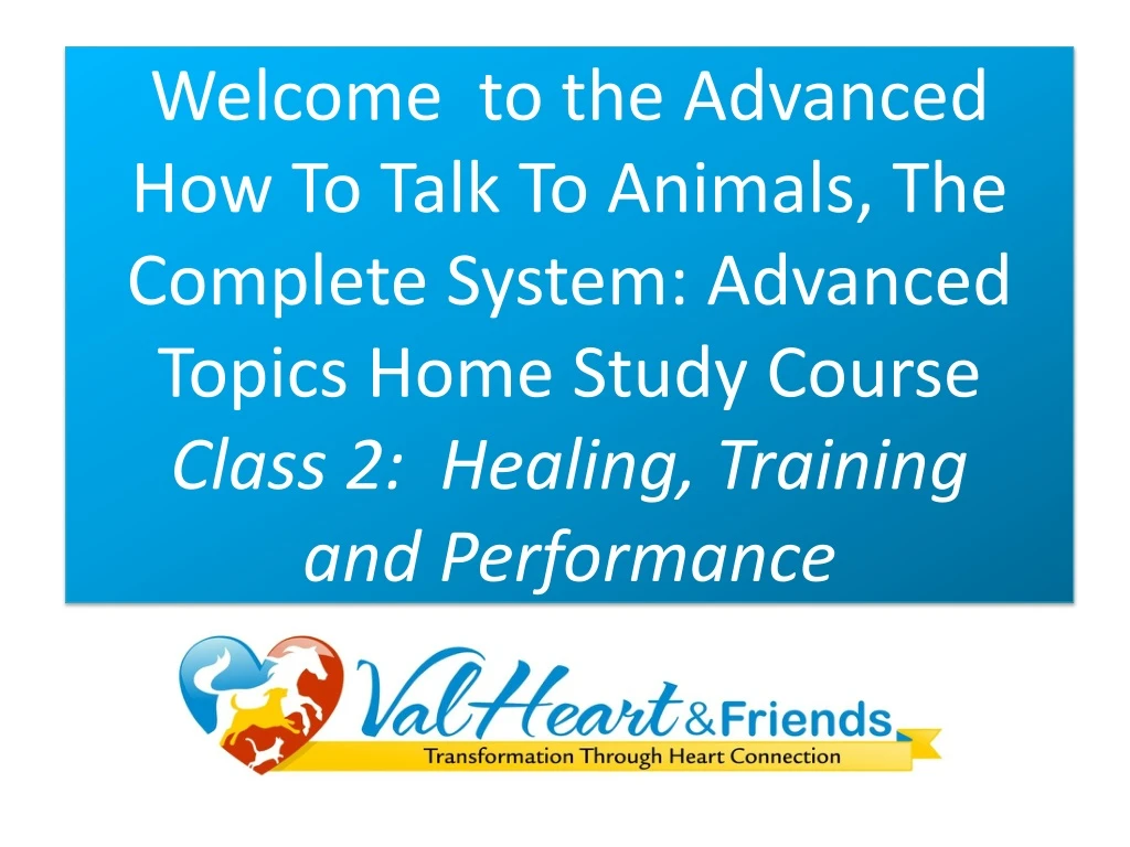 welcome to the advanced how to talk to animals