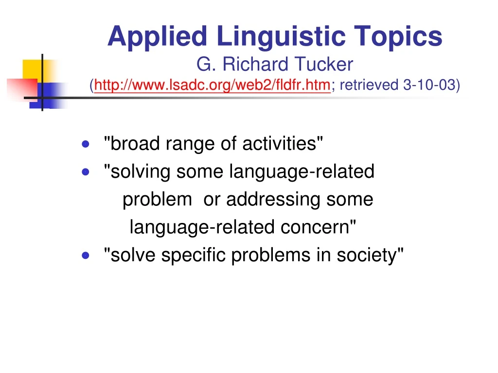 applied linguistic topics g richard tucker http www lsadc org web2 fldfr htm retrieved 3 10 03
