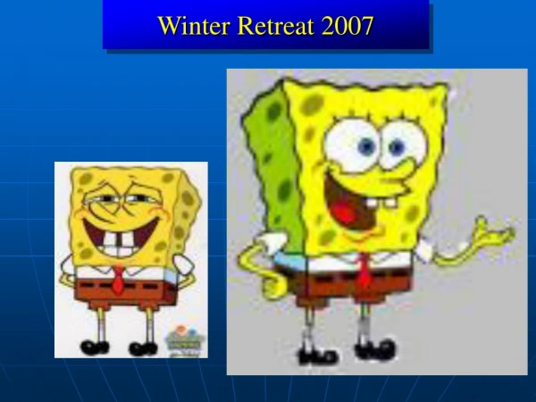 Winter Retreat 2007
