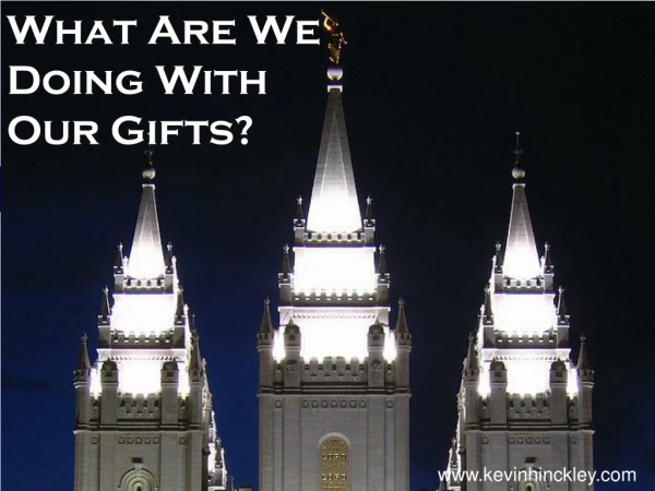 What Are We Doing With Our Gifts?
