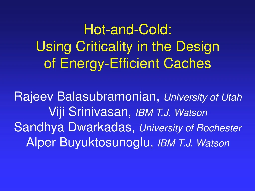 hot and cold using criticality in the design