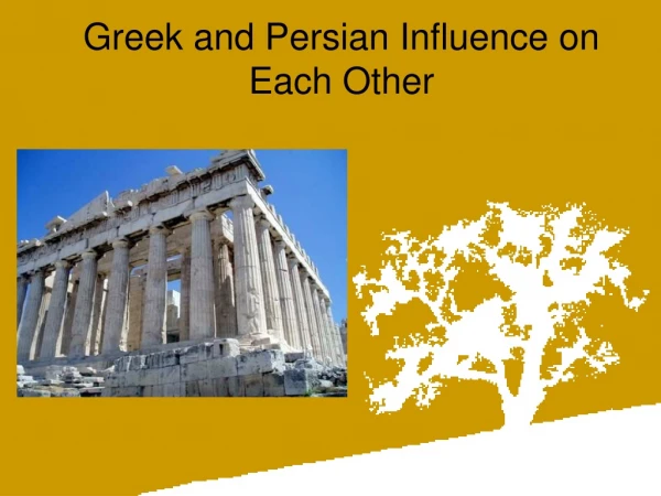 Greek and Persian Influence on Each Other