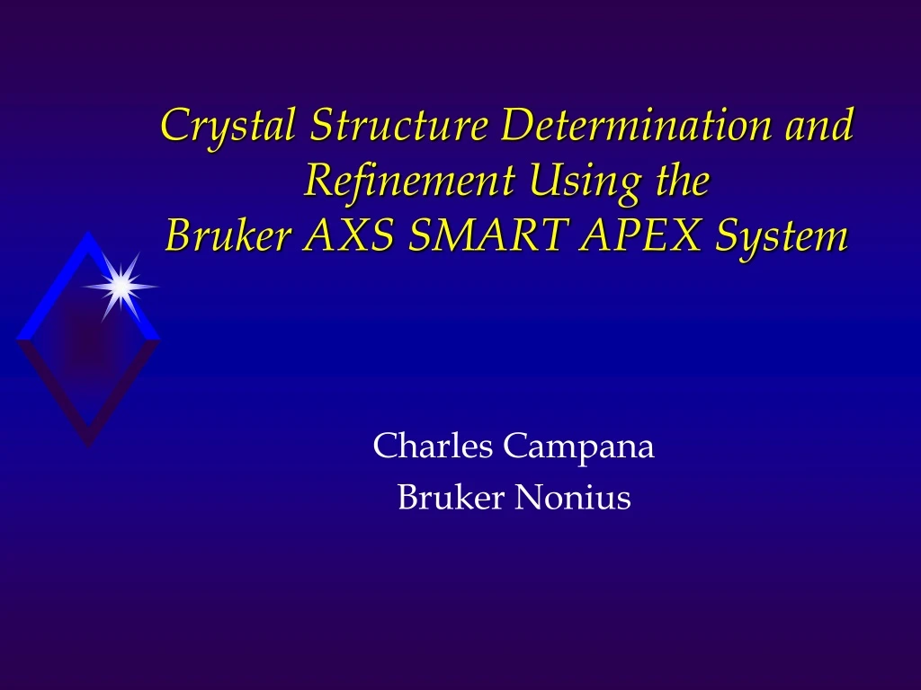 crystal structure determination and refinement using the bruker axs smart apex system