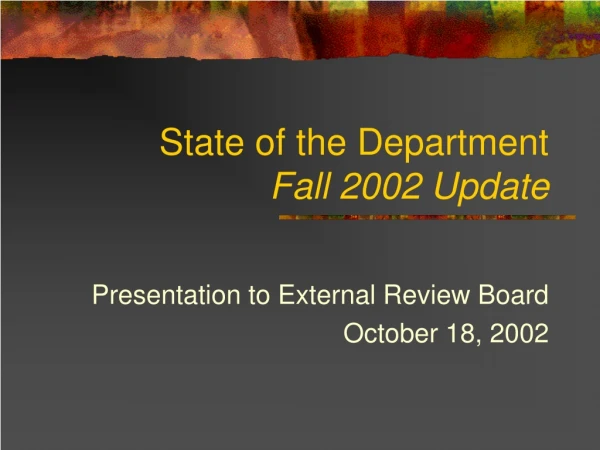 State of the Department Fall 2002 Update