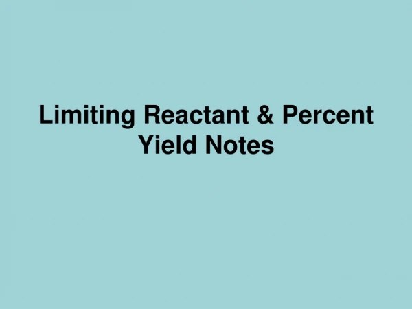 Limiting Reactant &amp; Percent Yield Notes