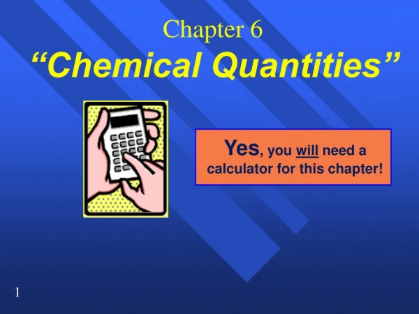 Chapter 6 “Chemical Quantities”