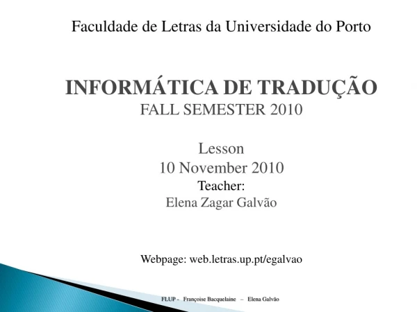 Faculdade de Letras da Universidade do Porto INFORMÁTICA DE TRADUÇÃO FALL SEMESTER 2010 Lesson