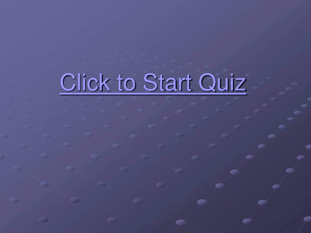 click to start quiz