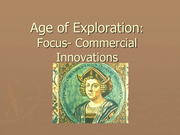 Age of Exploration : Focus- Commercial Innovations