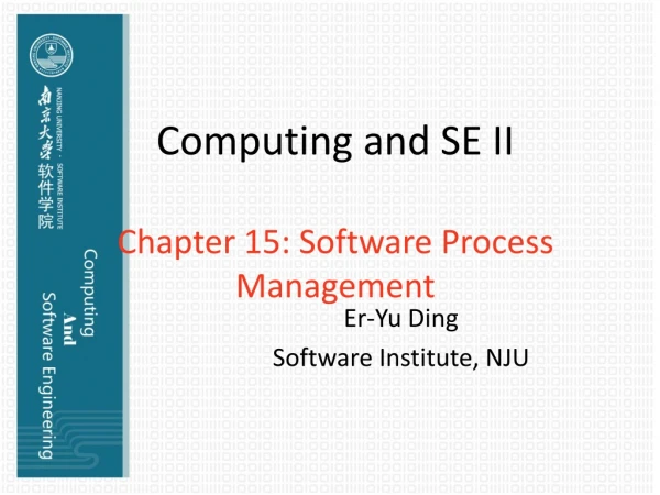 Computing and SE II Chapter 15: Software Process Management
