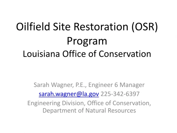 Oilfield Site Restoration (OSR) Program Louisiana Office of Conservation