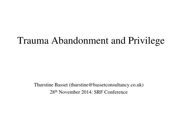 Trauma Abandonment and Privilege