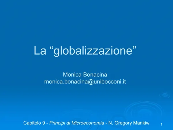 La globalizzazione Monica Bonacina monica.bonacinaunibocconi.it