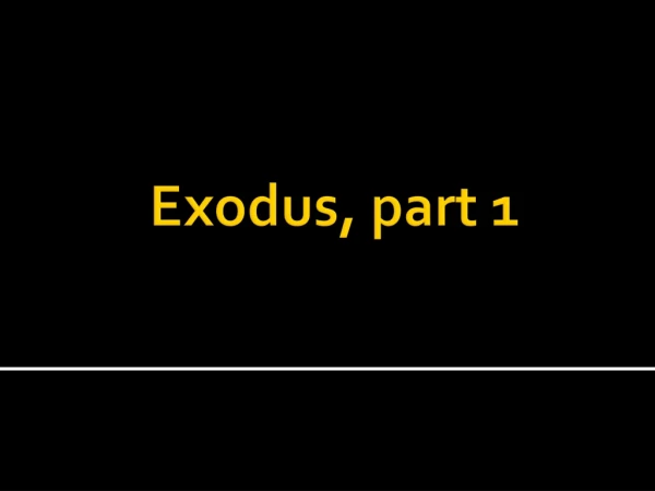 Exodus, part 1