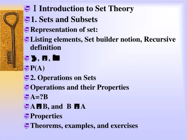 Ⅰ Introduction to Set Theory 1. Sets and Subsets Representation of set: