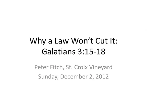 Why a Law Won’t Cut It: Galatians 3:15-18