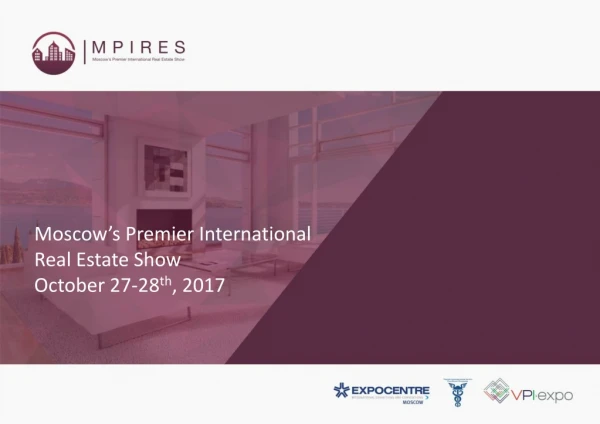 Moscow’s Premier International Real Estate Show October 27-28 th , 2017