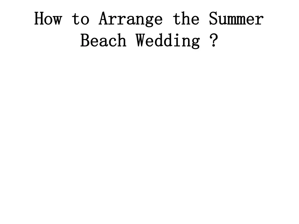 how to arrange the summer beach wedding