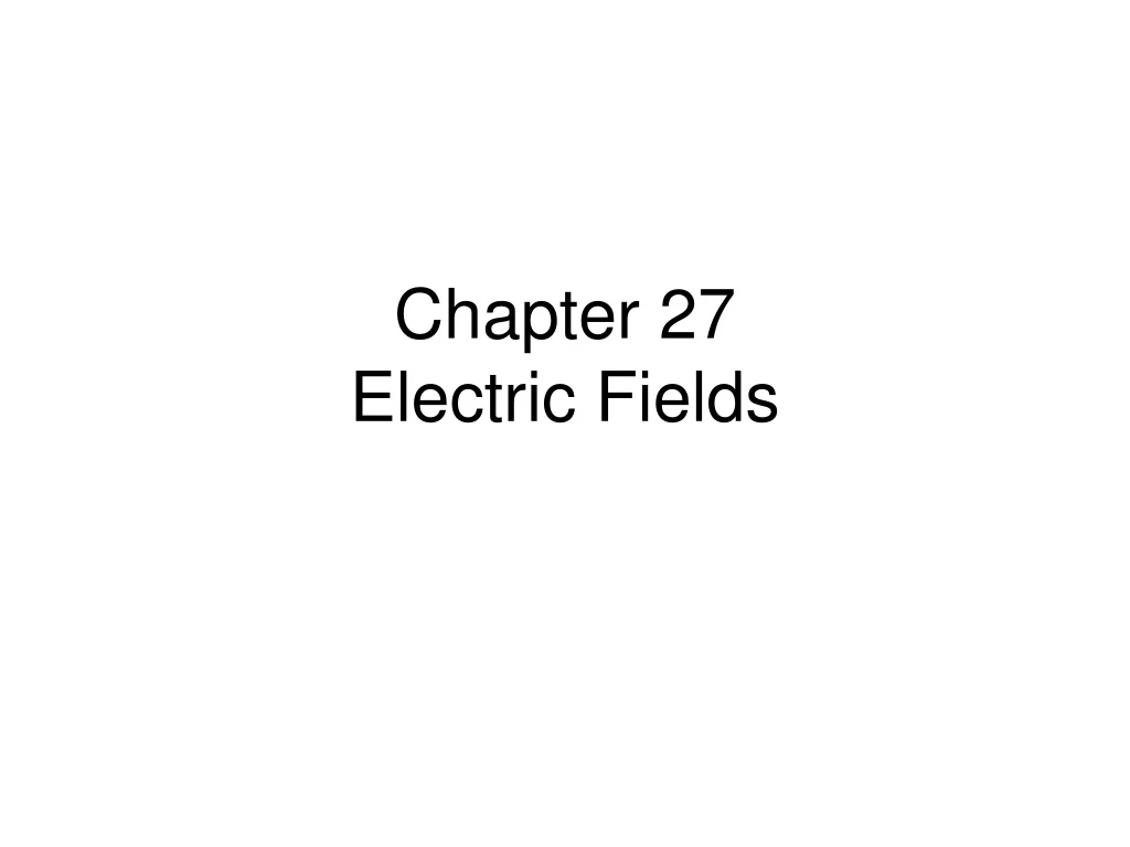 chapter 27 electric fields