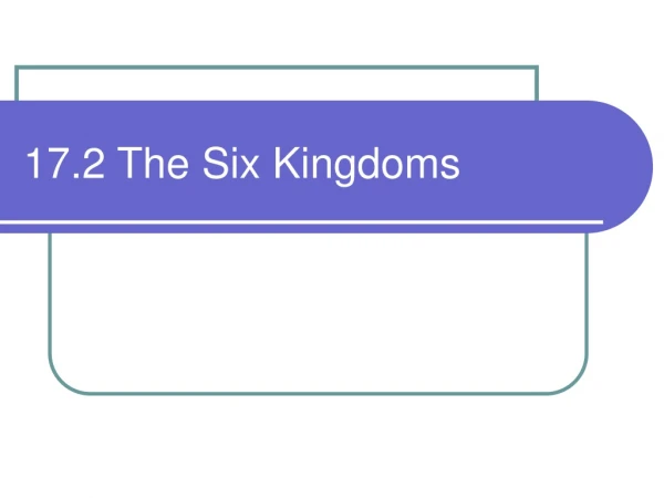 17.2 The Six Kingdoms
