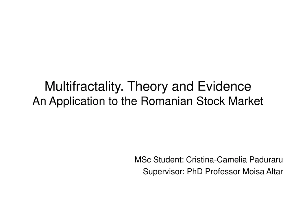 multifractality theory and evidence an application to the romanian stock market