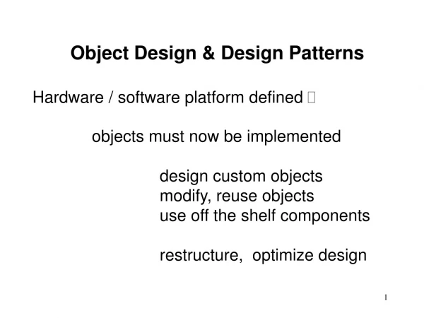 Object Design &amp; Design Patterns Hardware / software platform defined 