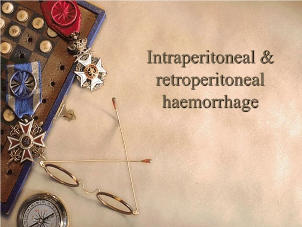 Intraperitoneal &amp; retroperitoneal haemorrhage