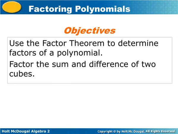 Use the Factor Theorem to determine factors of a polynomial.