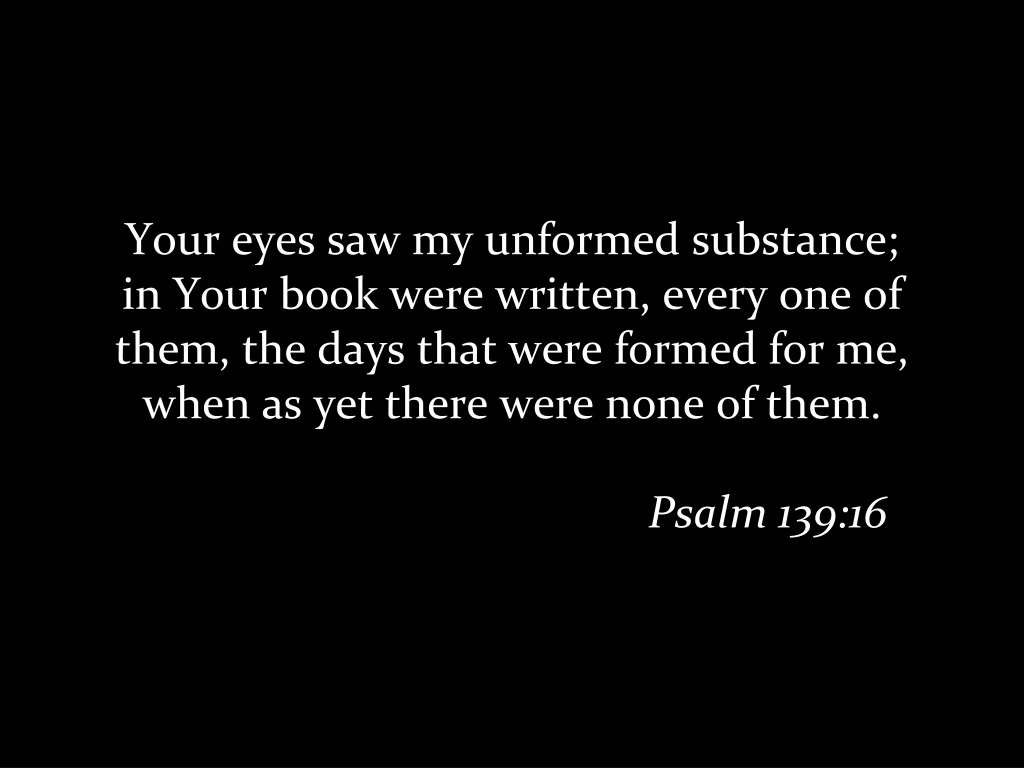 your eyes saw my unformed substance in your book