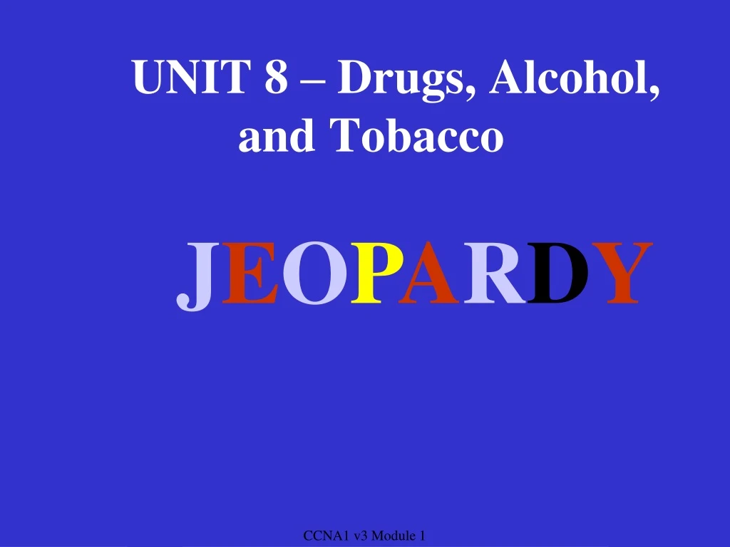 unit 8 drugs alcohol and tobacco